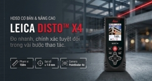 HDSD máy đo laser Leica Disto X4: Đo nhanh, chính xác trong vài bước
